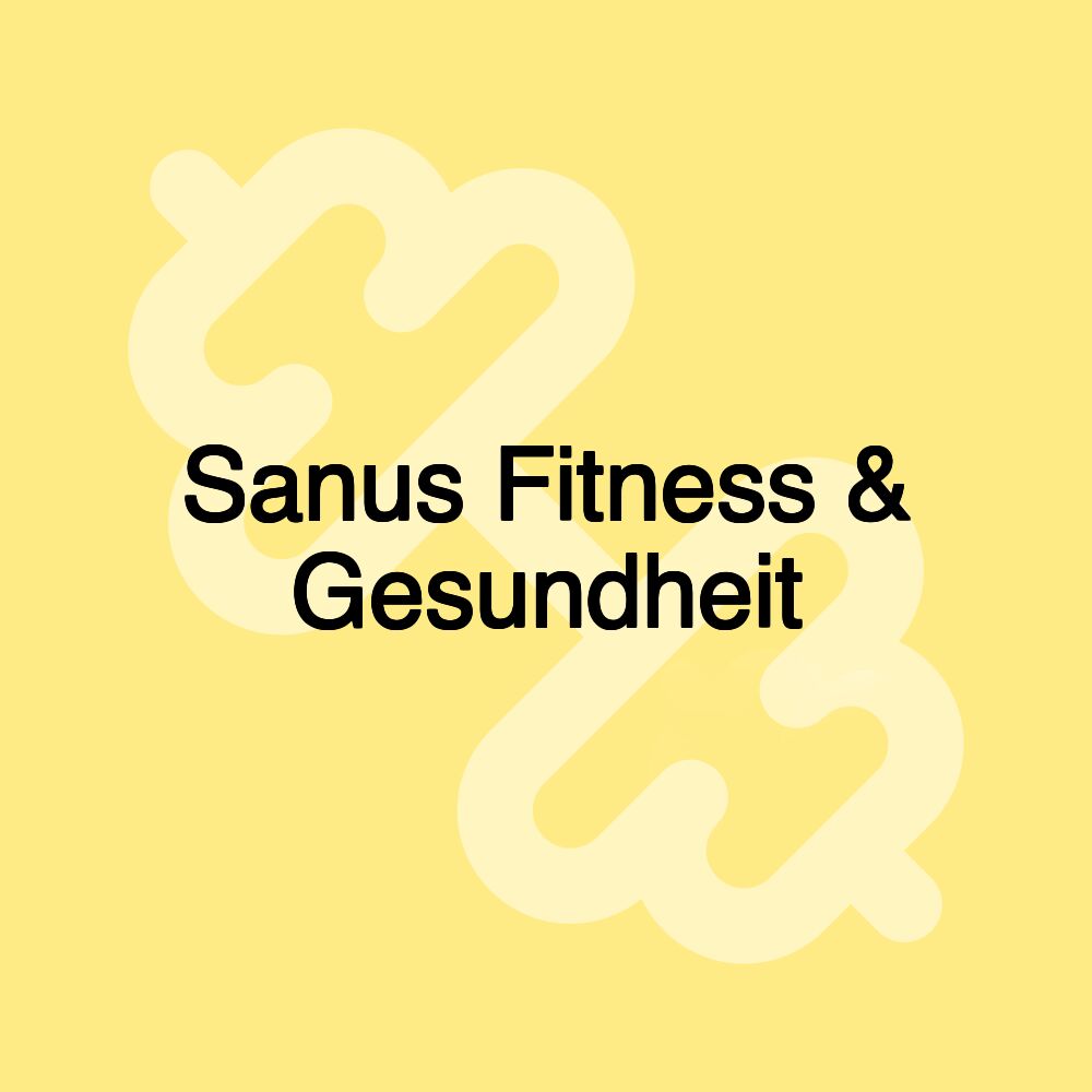 Sanus Fitness & Gesundheit