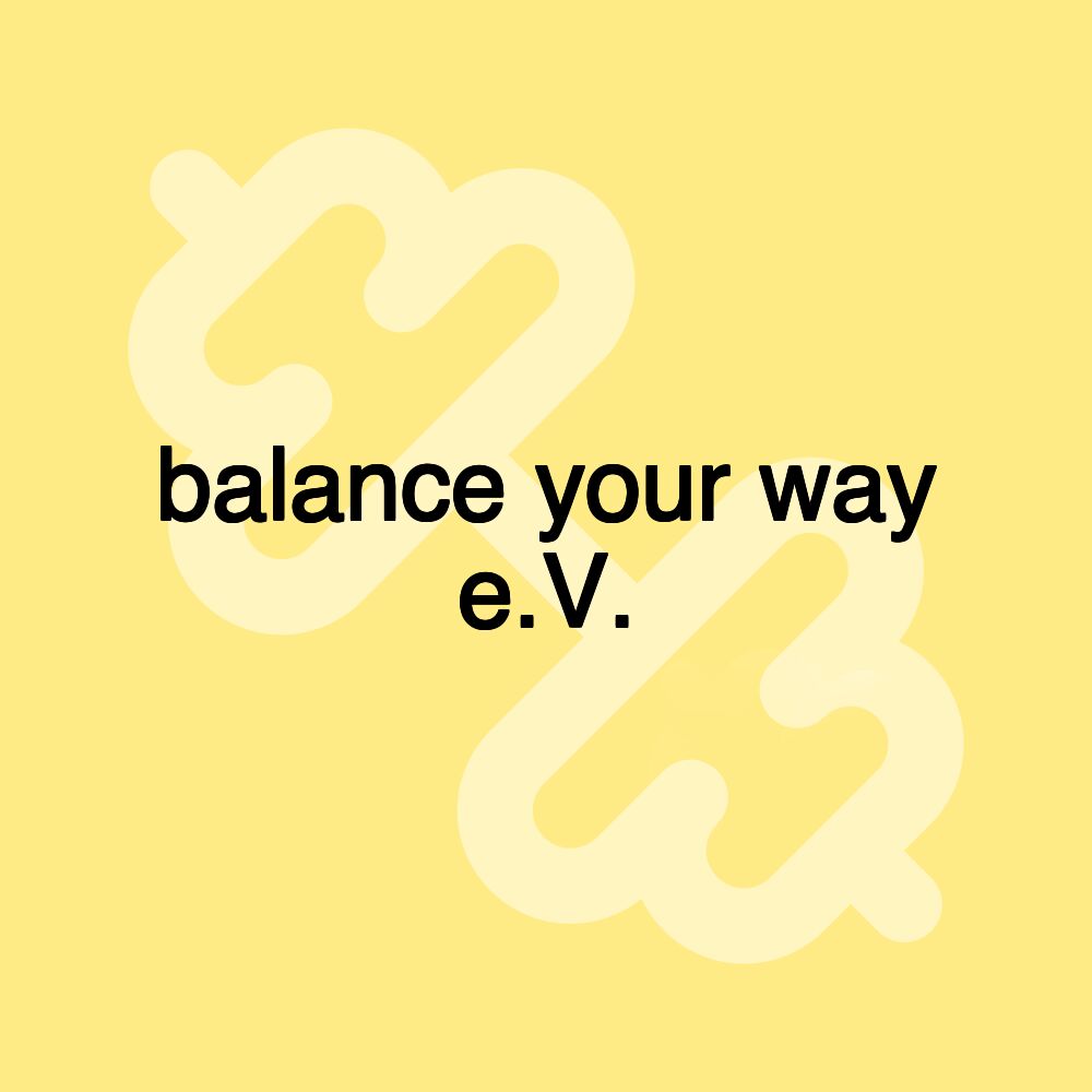 balance your way e.V.