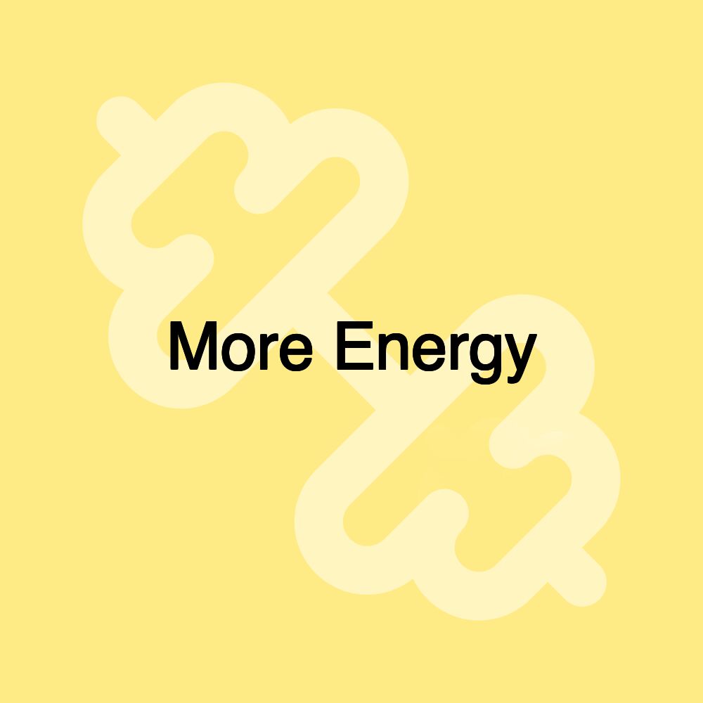 More Energy