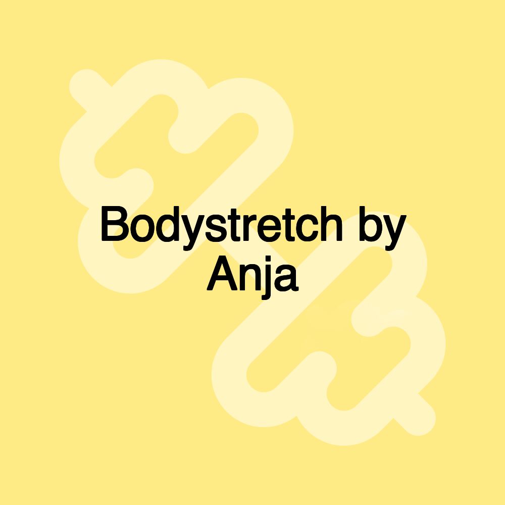 Bodystretch by Anja