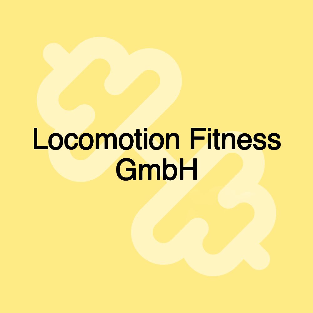 Locomotion Fitness GmbH