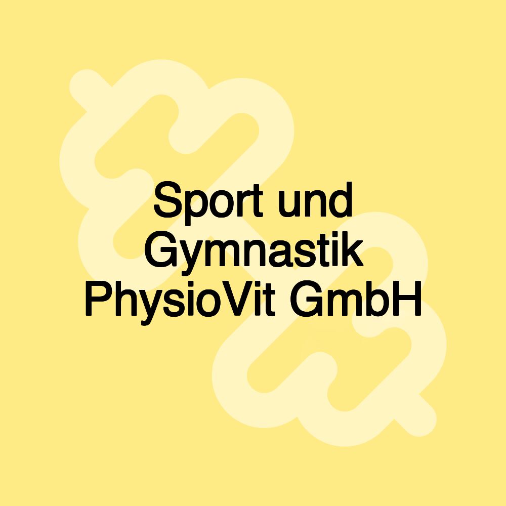 Sport und Gymnastik PhysioVit GmbH