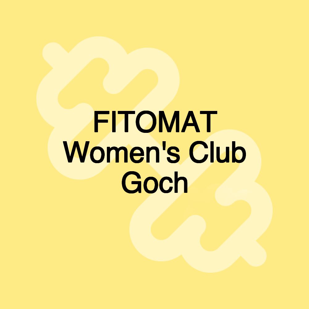 FITOMAT Women's Club Goch