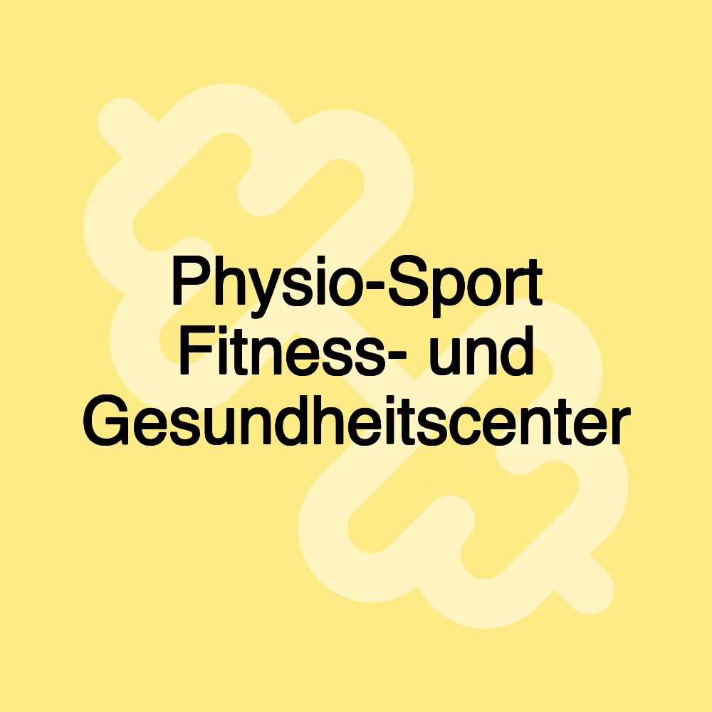 Physio-Sport Fitness- und Gesundheitscenter