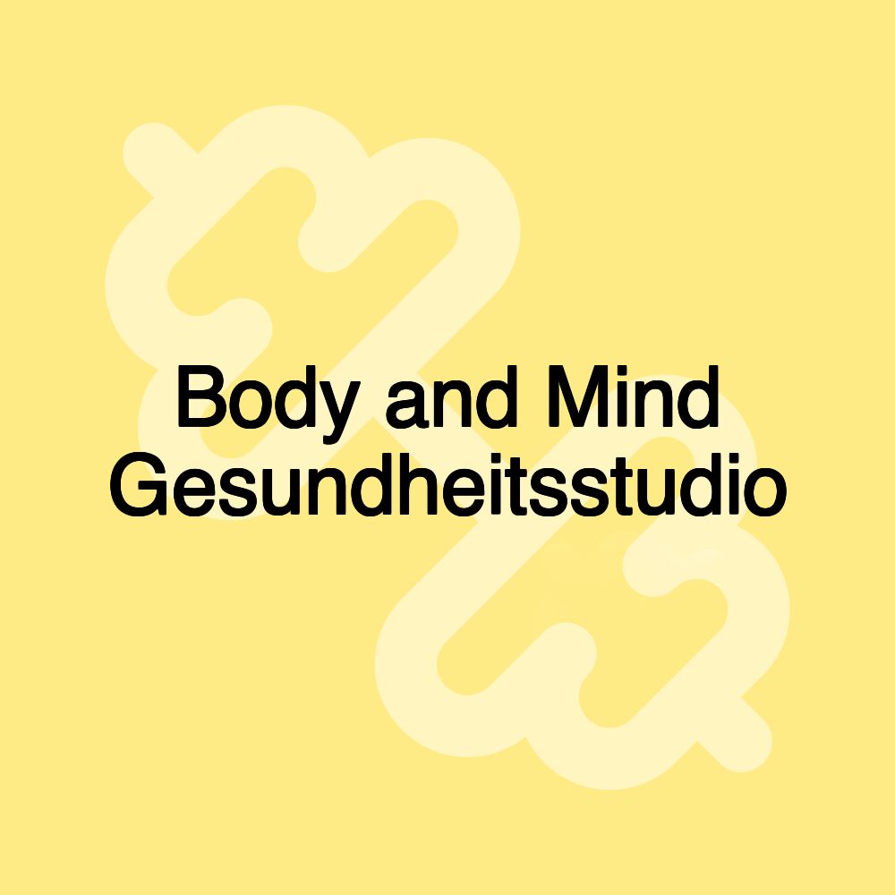 Body and Mind Gesundheitsstudio