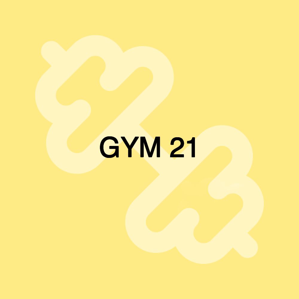 GYM 21