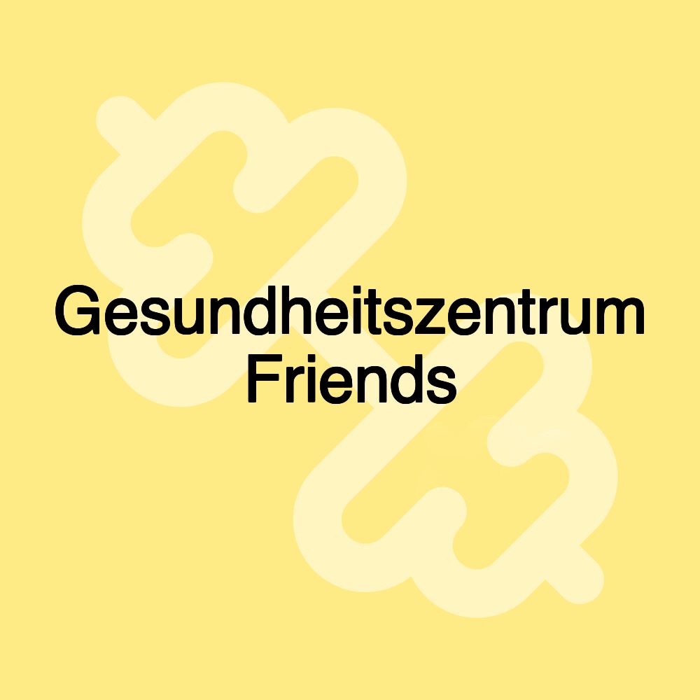 Gesundheitszentrum Friends