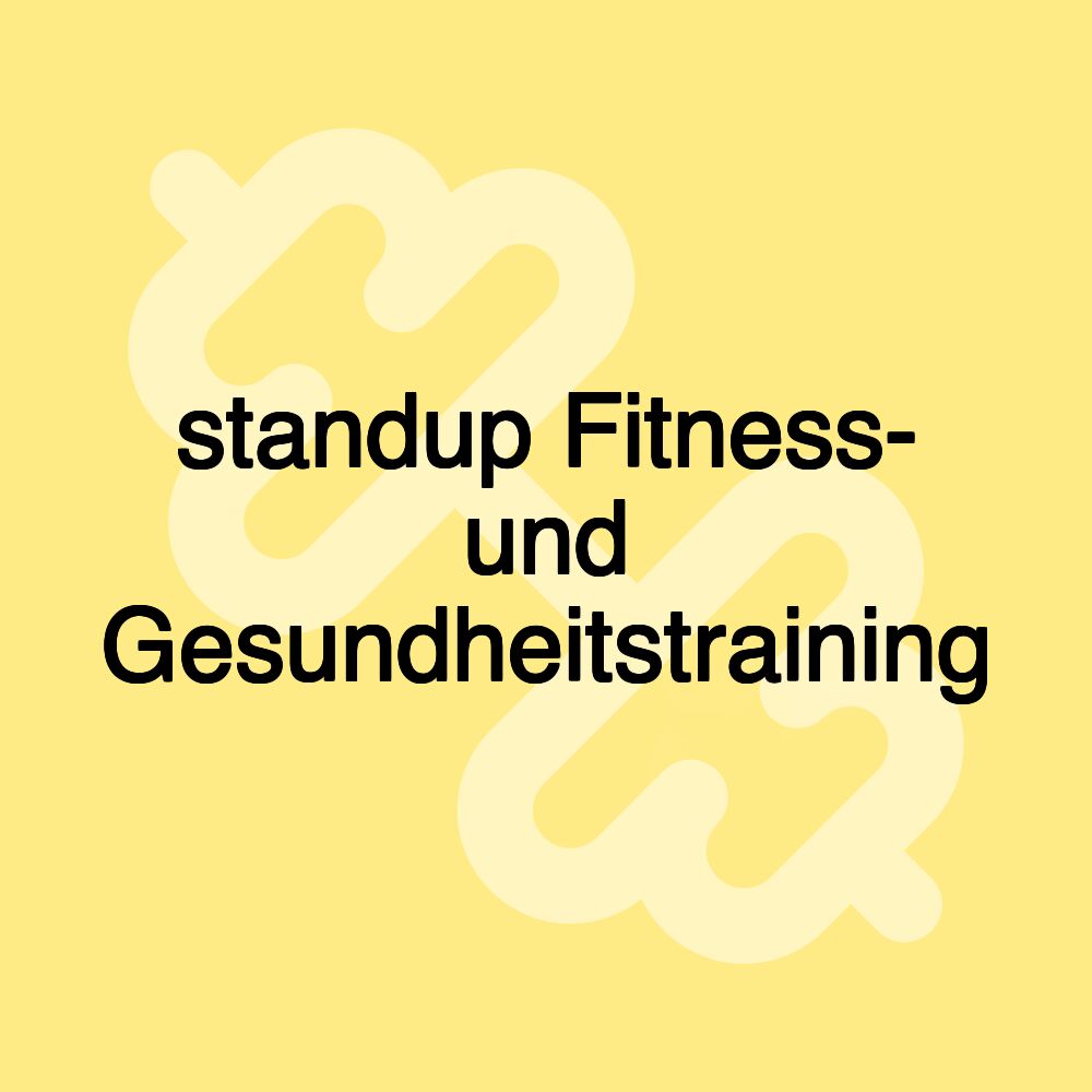 standup Fitness- und Gesundheitstraining