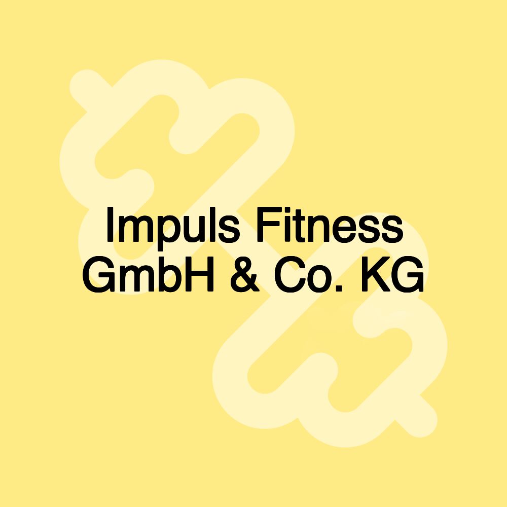 Impuls Fitness GmbH & Co. KG