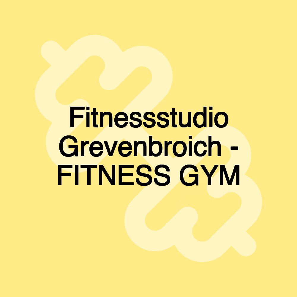 Fitnessstudio Grevenbroich - FITNESS GYM