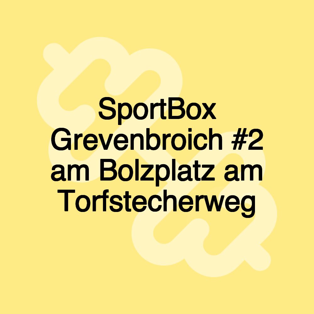 SportBox Grevenbroich #2 am Bolzplatz am Torfstecherweg