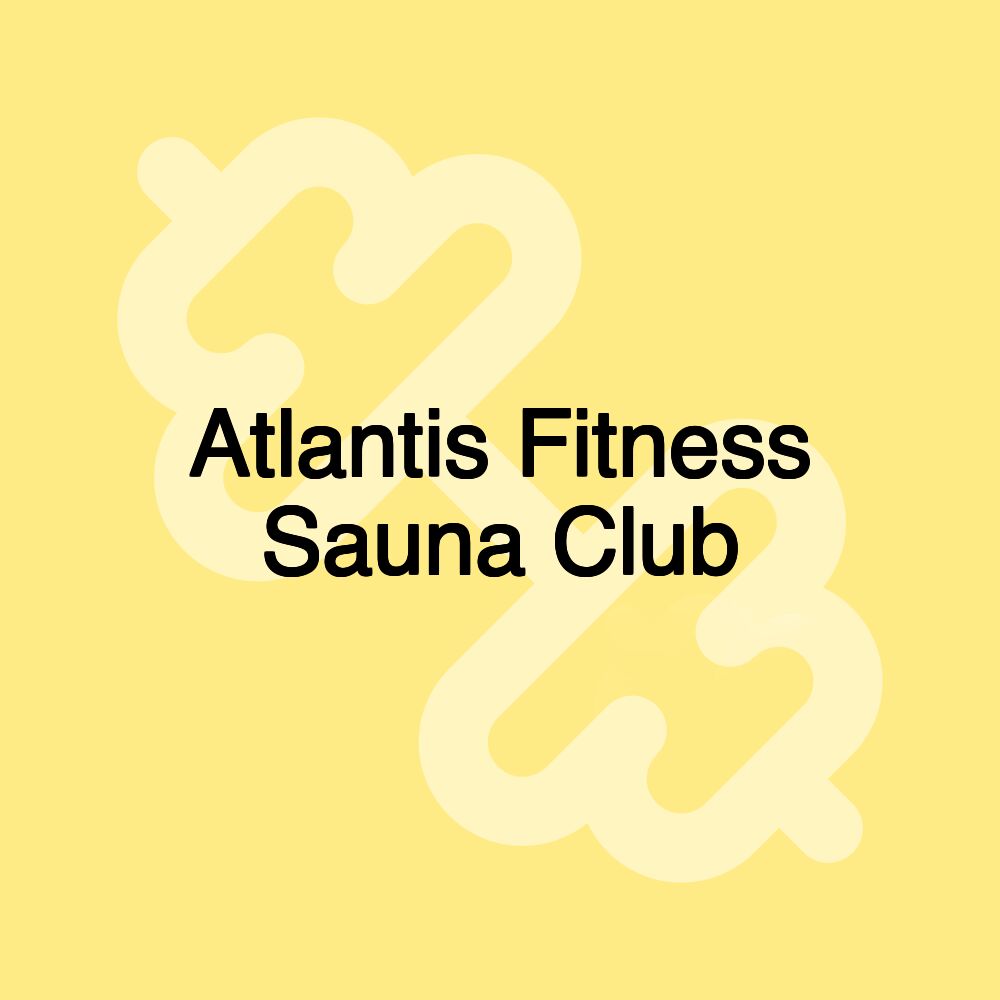 Atlantis Fitness Sauna Club