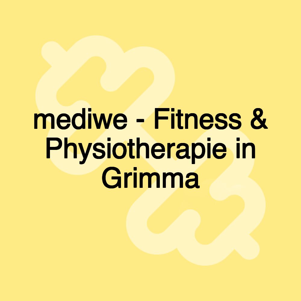 mediwe - Fitness & Physiotherapie in Grimma