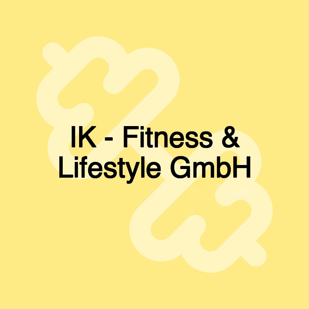 IK - Fitness & Lifestyle GmbH