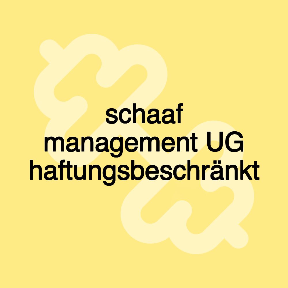 schaaf management UG haftungsbeschränkt