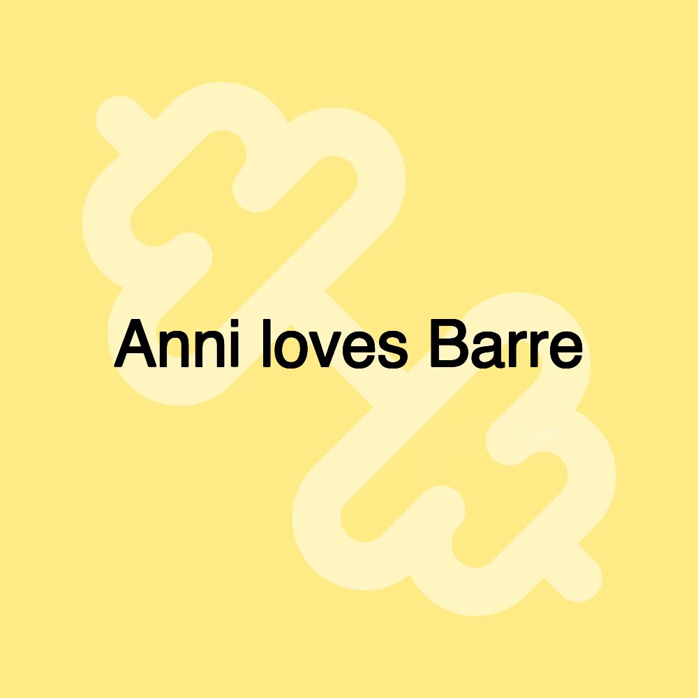 Anni loves Barre