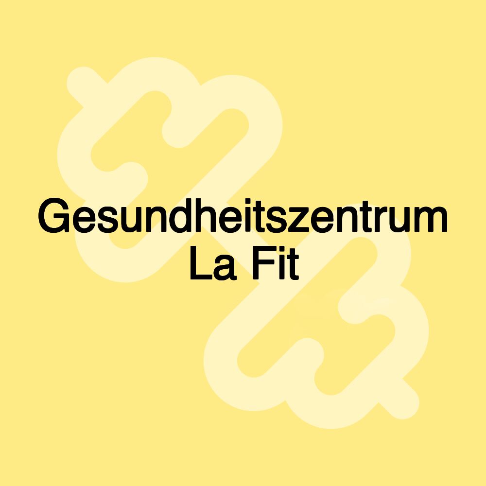 Gesundheitszentrum La Fit