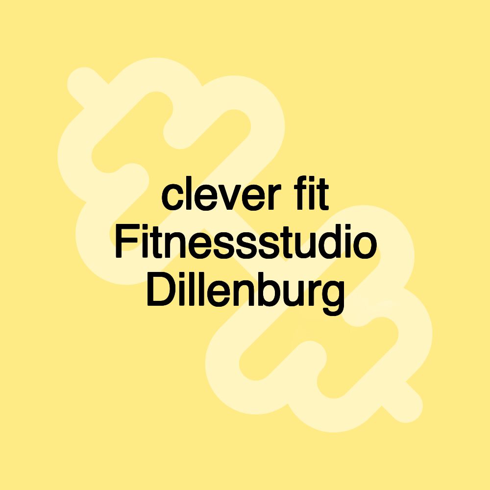 clever fit Fitnessstudio Dillenburg