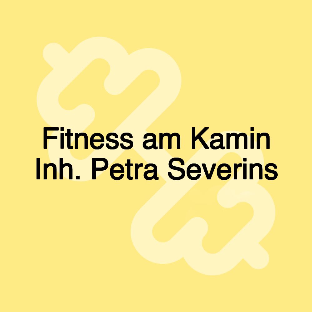 Fitness am Kamin Inh. Petra Severins