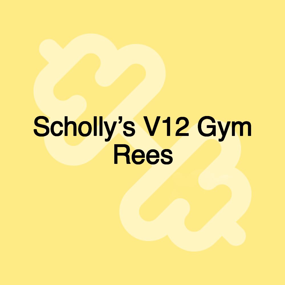 Scholly’s V12 Gym Rees