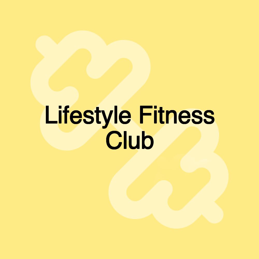 Lifestyle Fitness Club