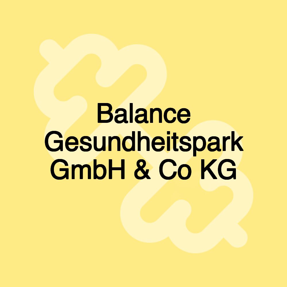 Balance Gesundheitspark GmbH & Co KG