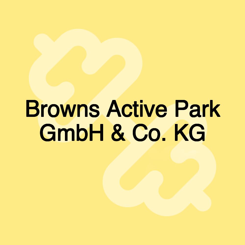 Browns Active Park GmbH & Co. KG