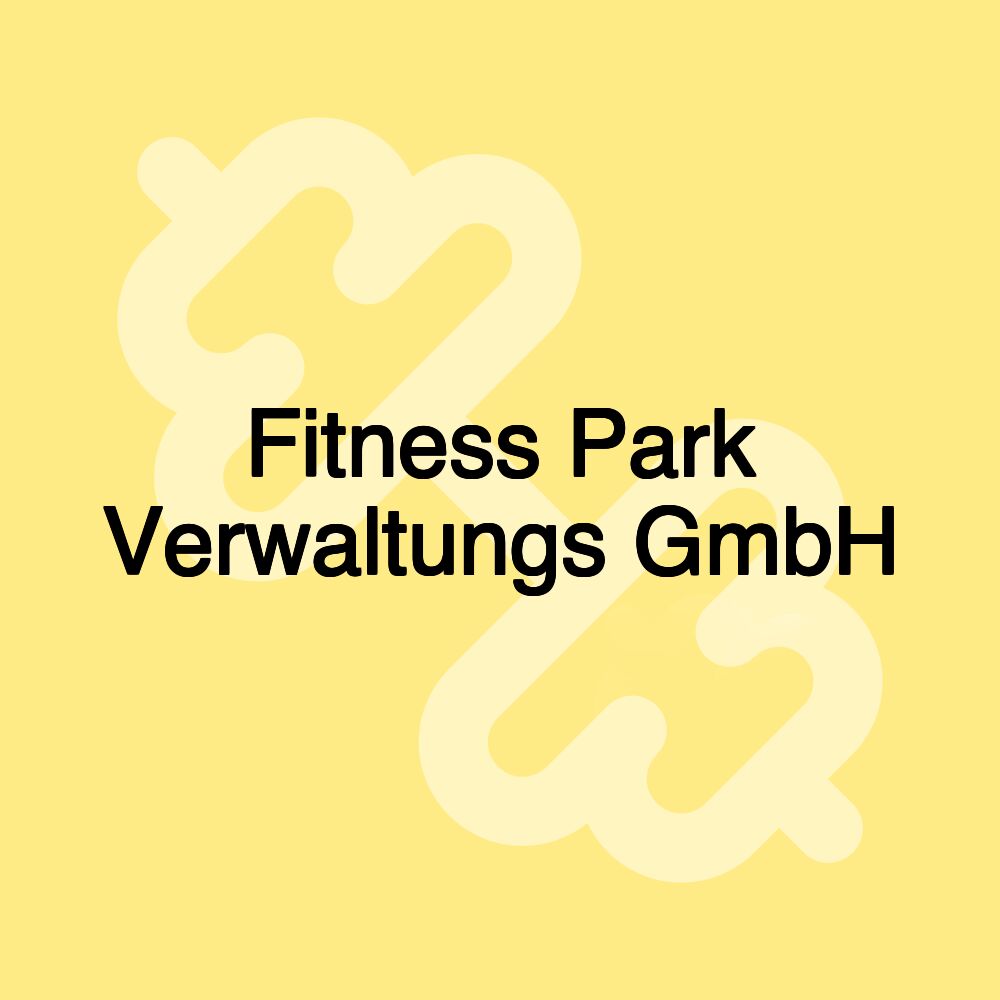 Fitness Park Verwaltungs GmbH