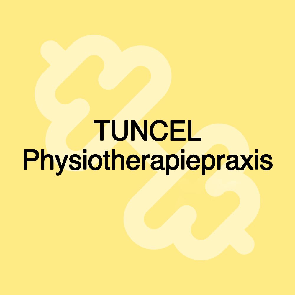 TUNCEL Physiotherapiepraxis