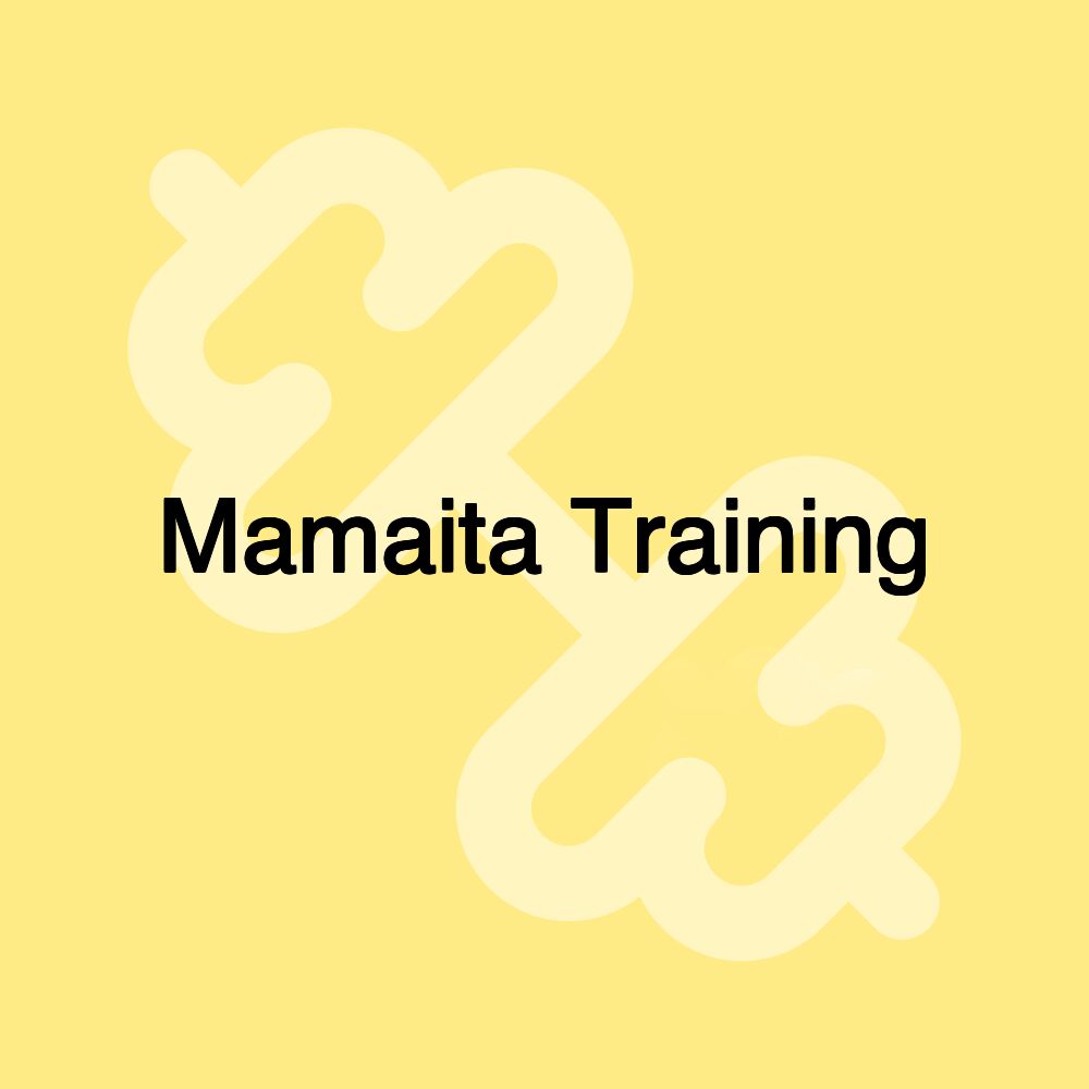 Mamaita Training