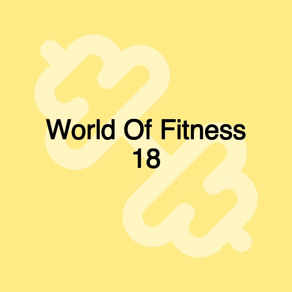 World Of Fitness 18