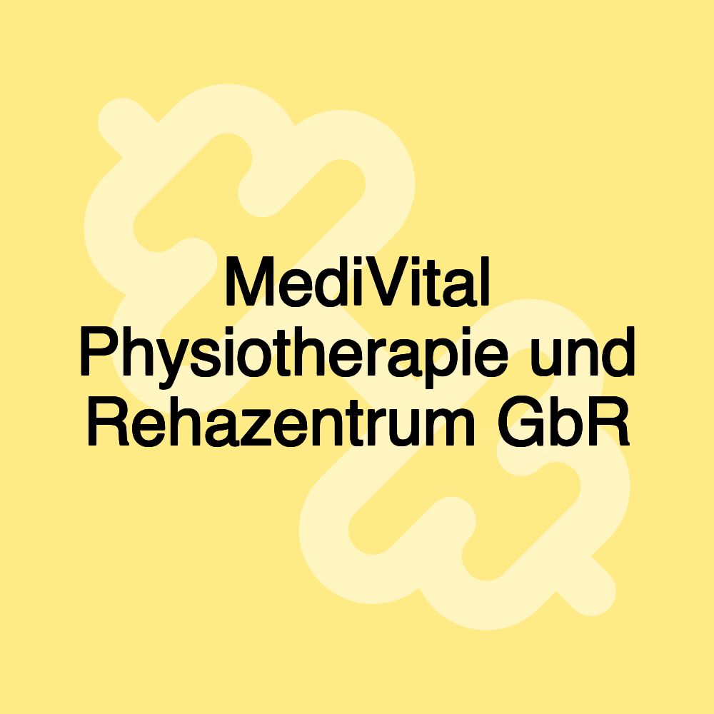 MediVital Physiotherapie und Rehazentrum GbR