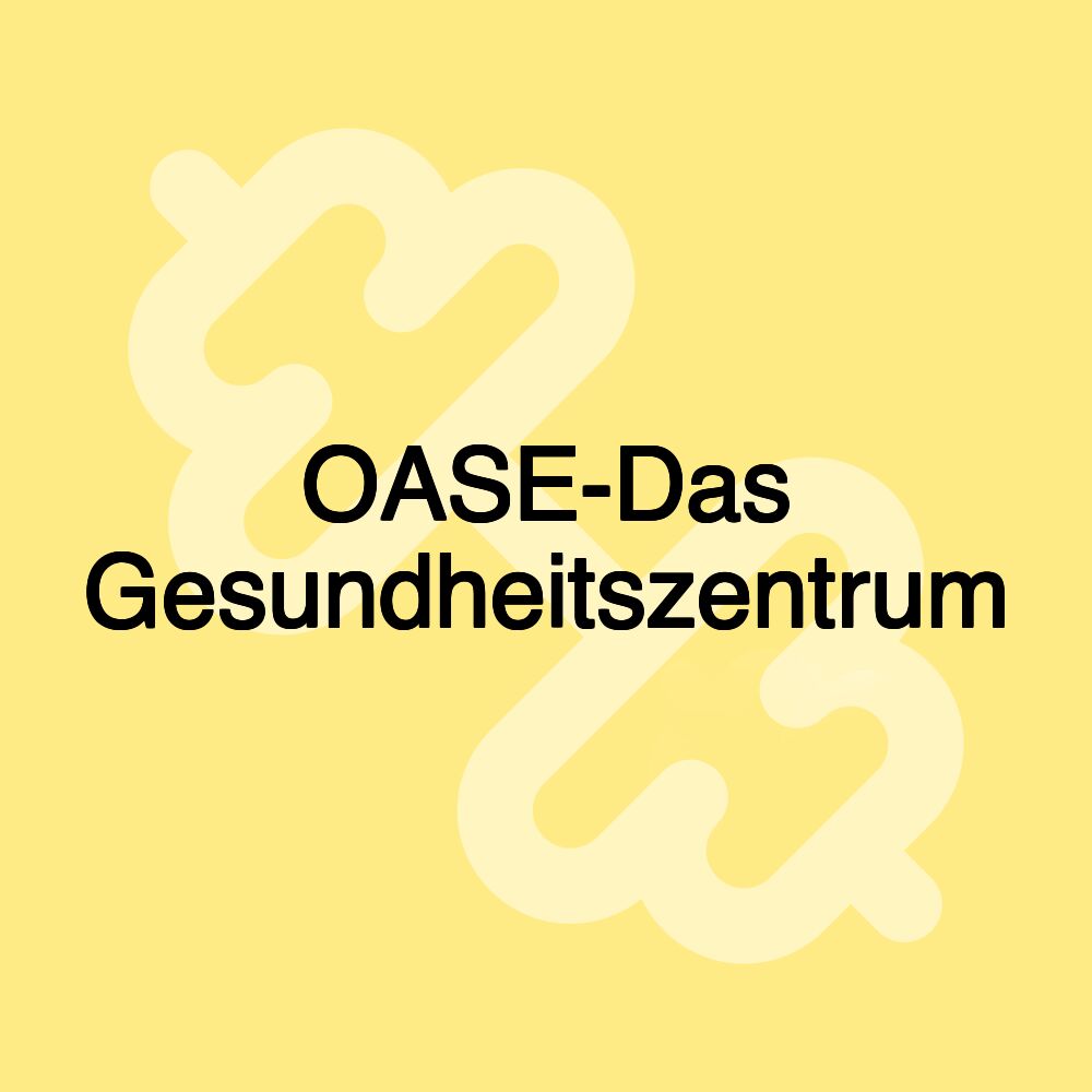 OASE-Das Gesundheitszentrum