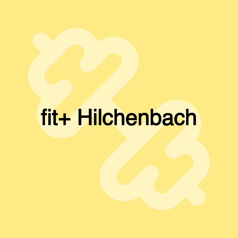 fit+ Hilchenbach