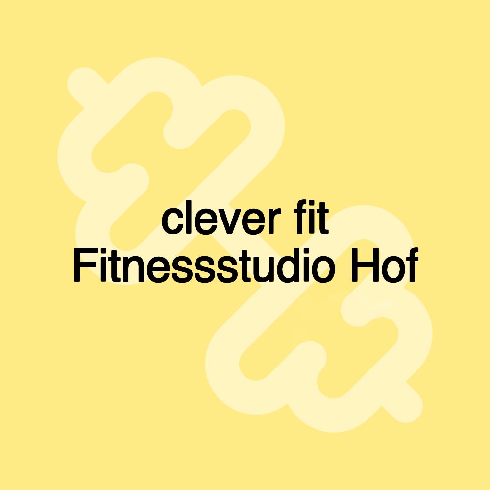 clever fit Fitnessstudio Hof