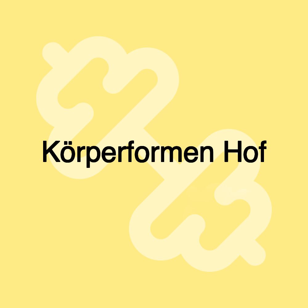 Körperformen Hof