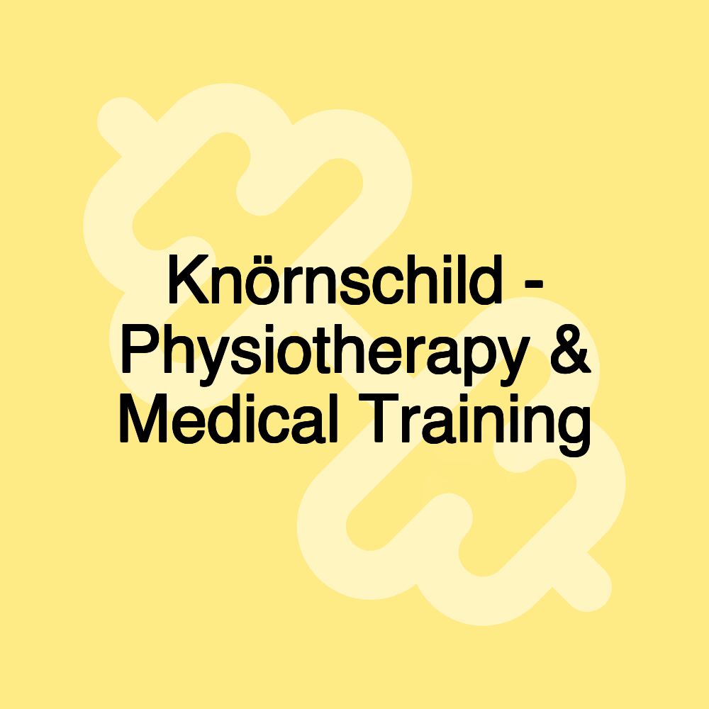 Knörnschild - Physiotherapy & Medical Training