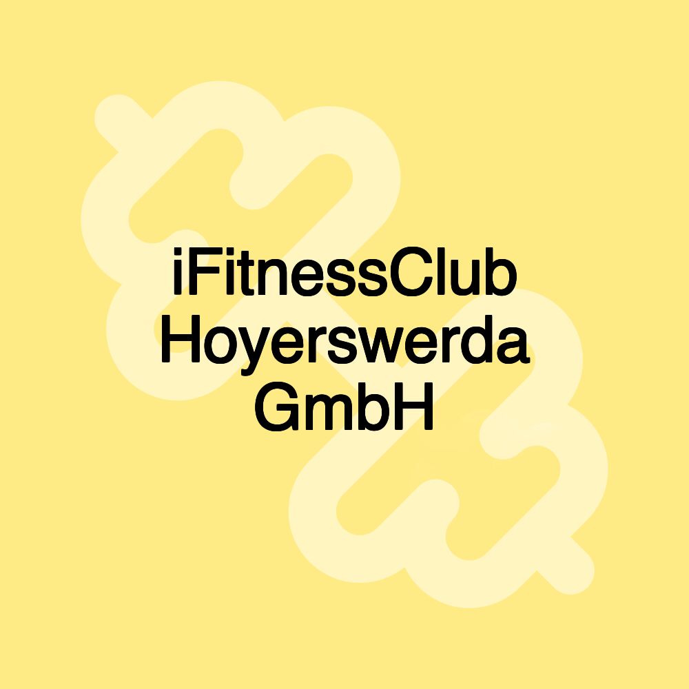 iFitnessClub Hoyerswerda GmbH