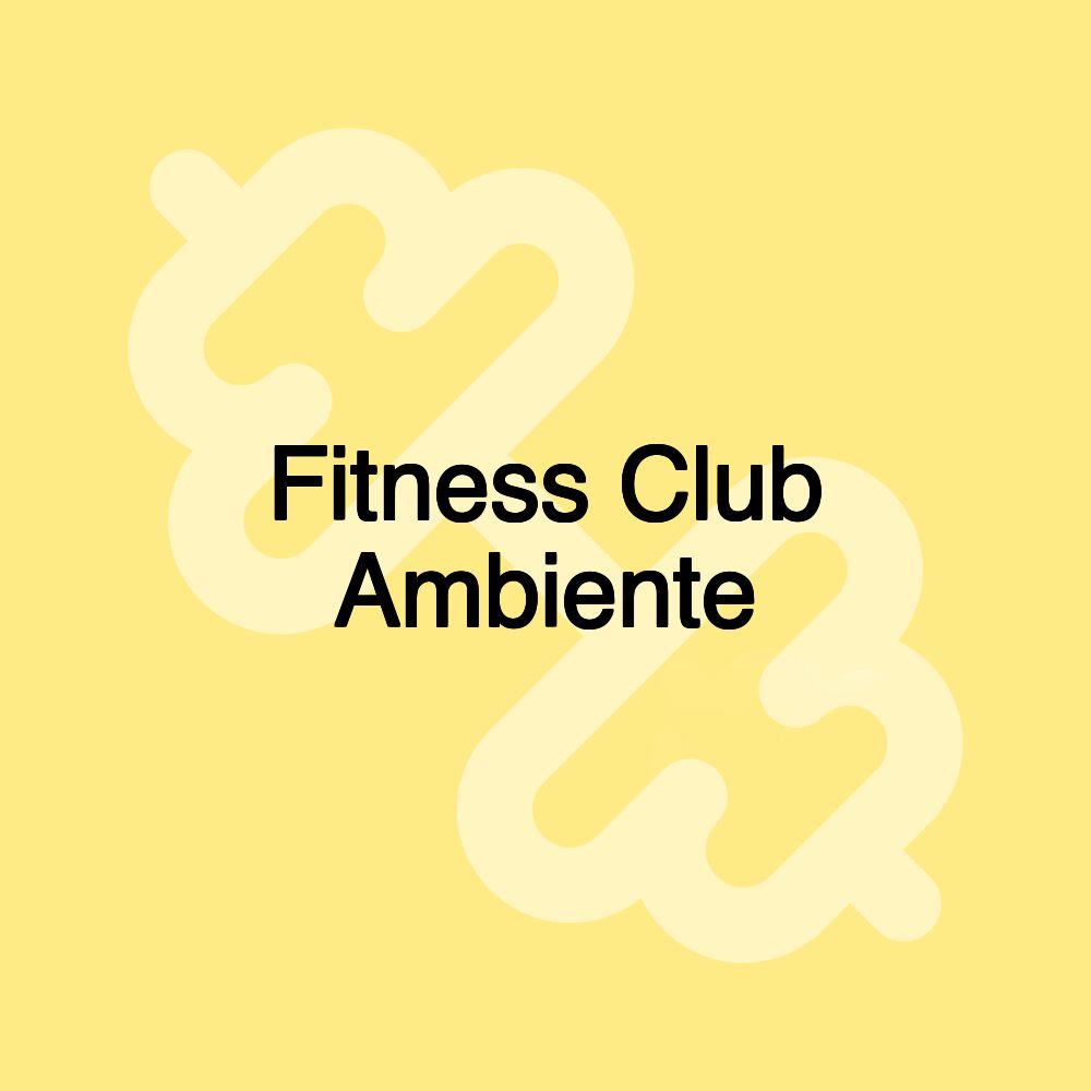 Fitness Club Ambiente