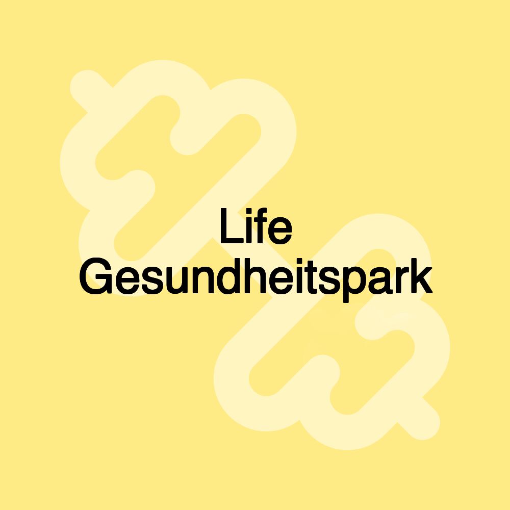 Life Gesundheitspark