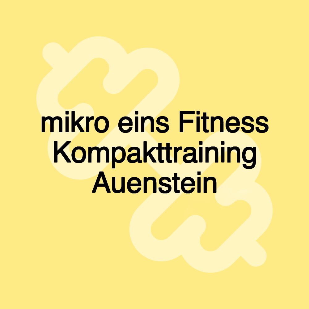 mikro eins Fitness Kompakttraining Auenstein