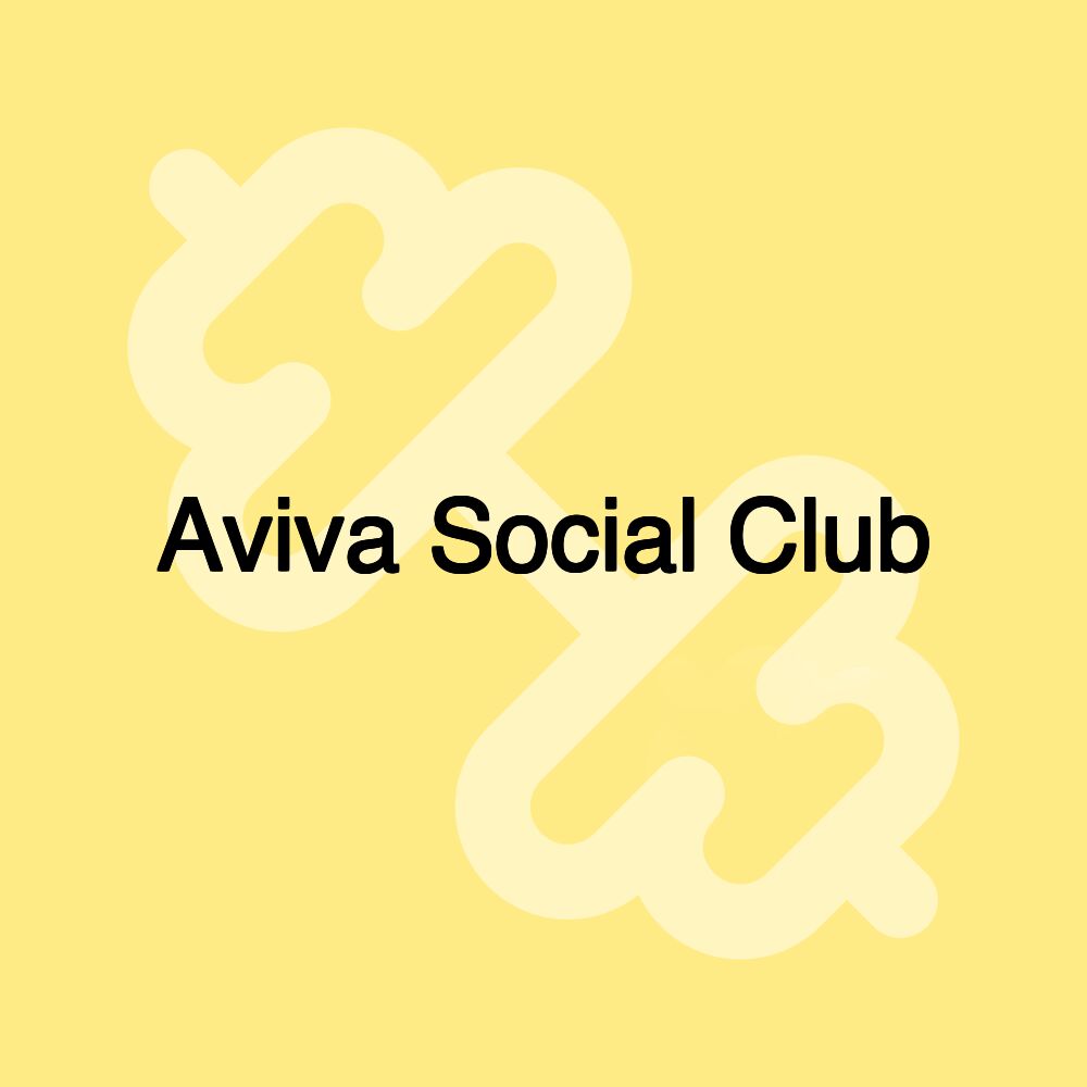 Aviva Social Club