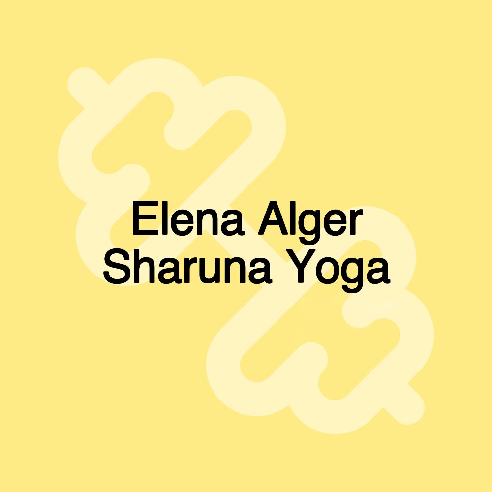 Elena Alger Sharuna Yoga