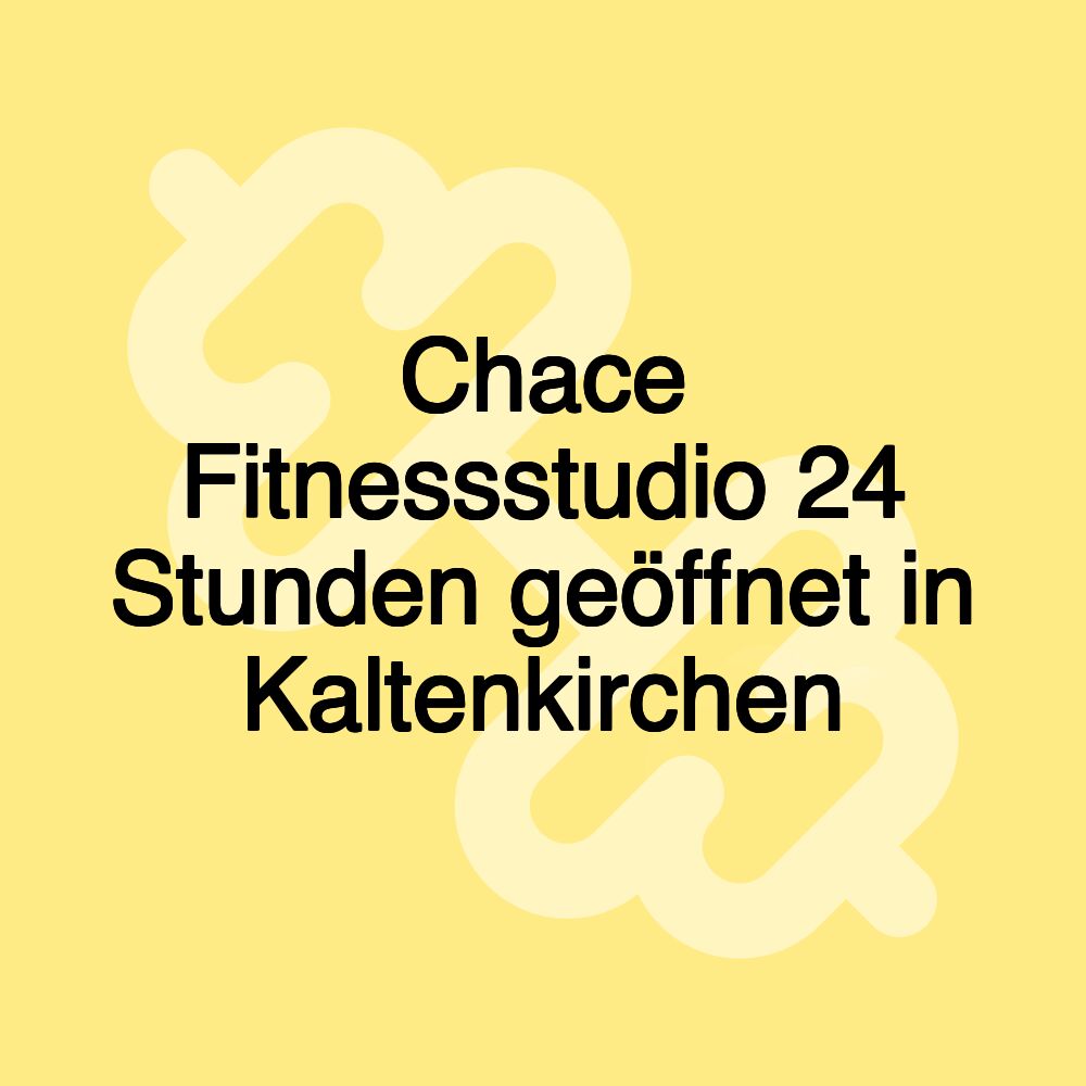 Chace Fitnessstudio 24 Stunden geöffnet in Kaltenkirchen