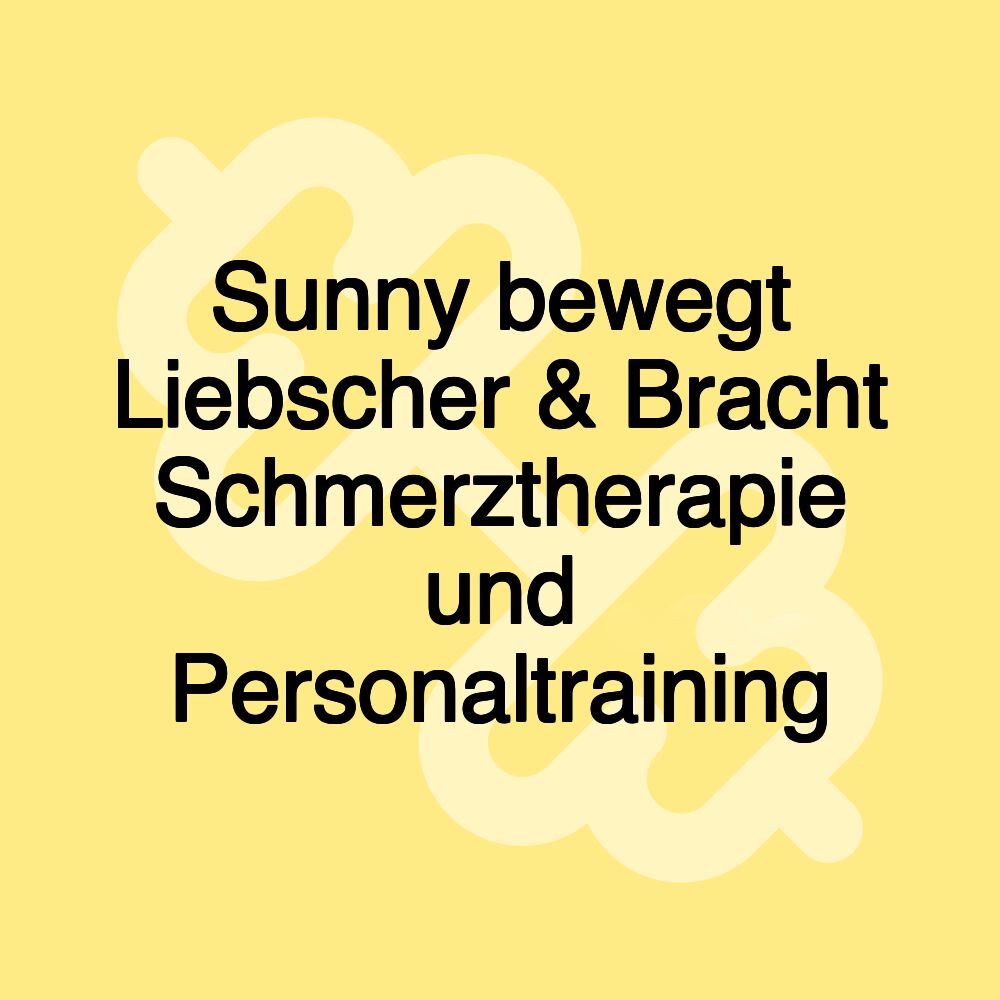 Sunny bewegt Liebscher & Bracht Schmerztherapie und Personaltraining