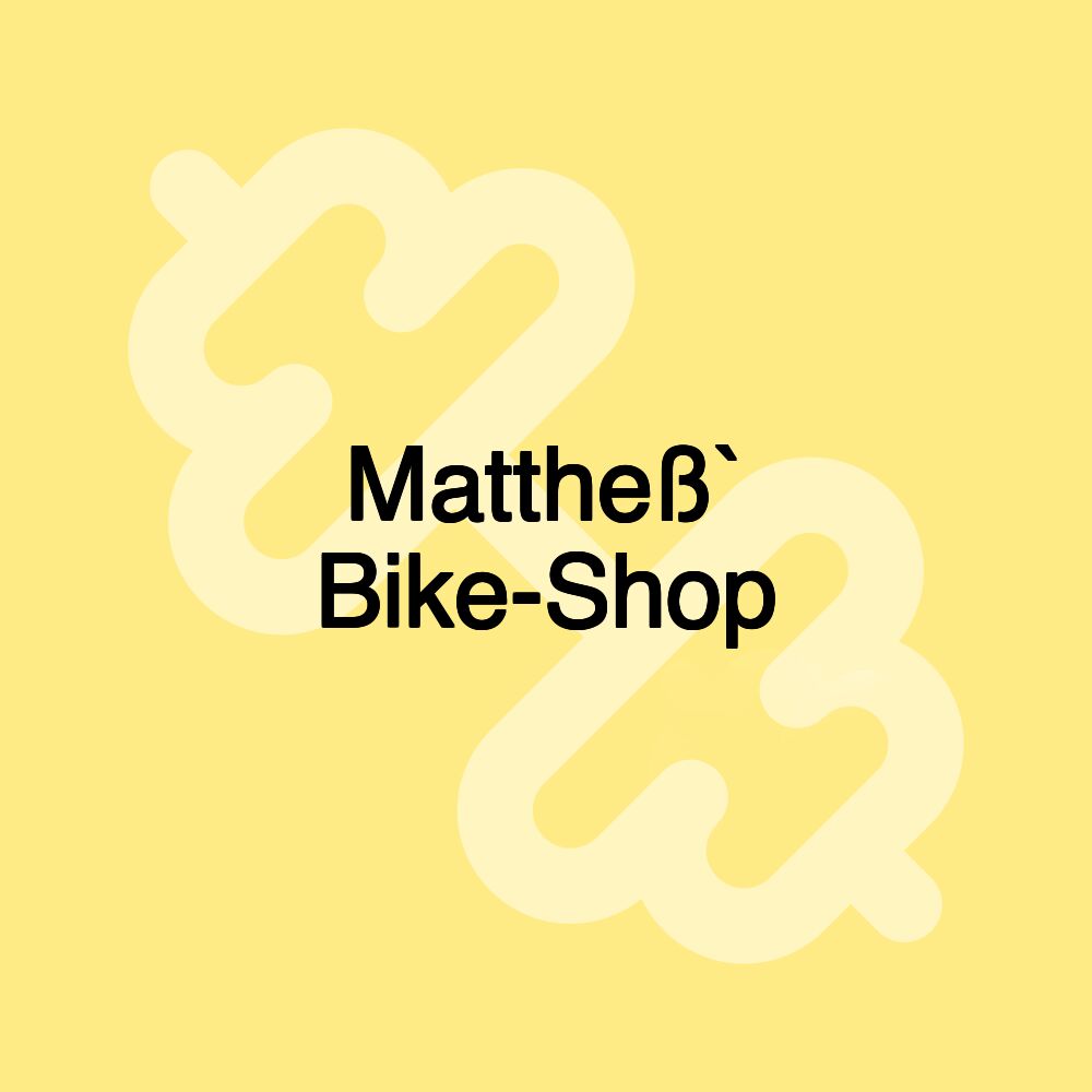 Mattheß` Bike-Shop