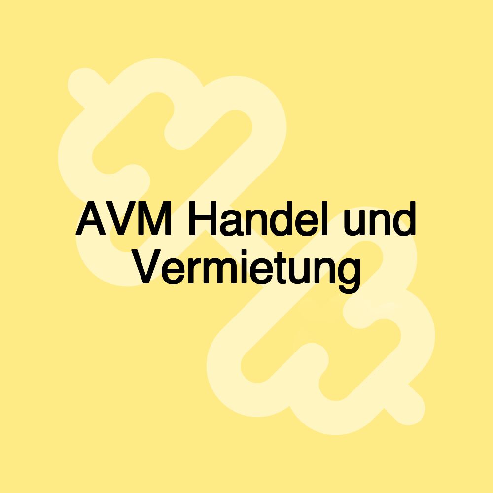 AVM Handel und Vermietung