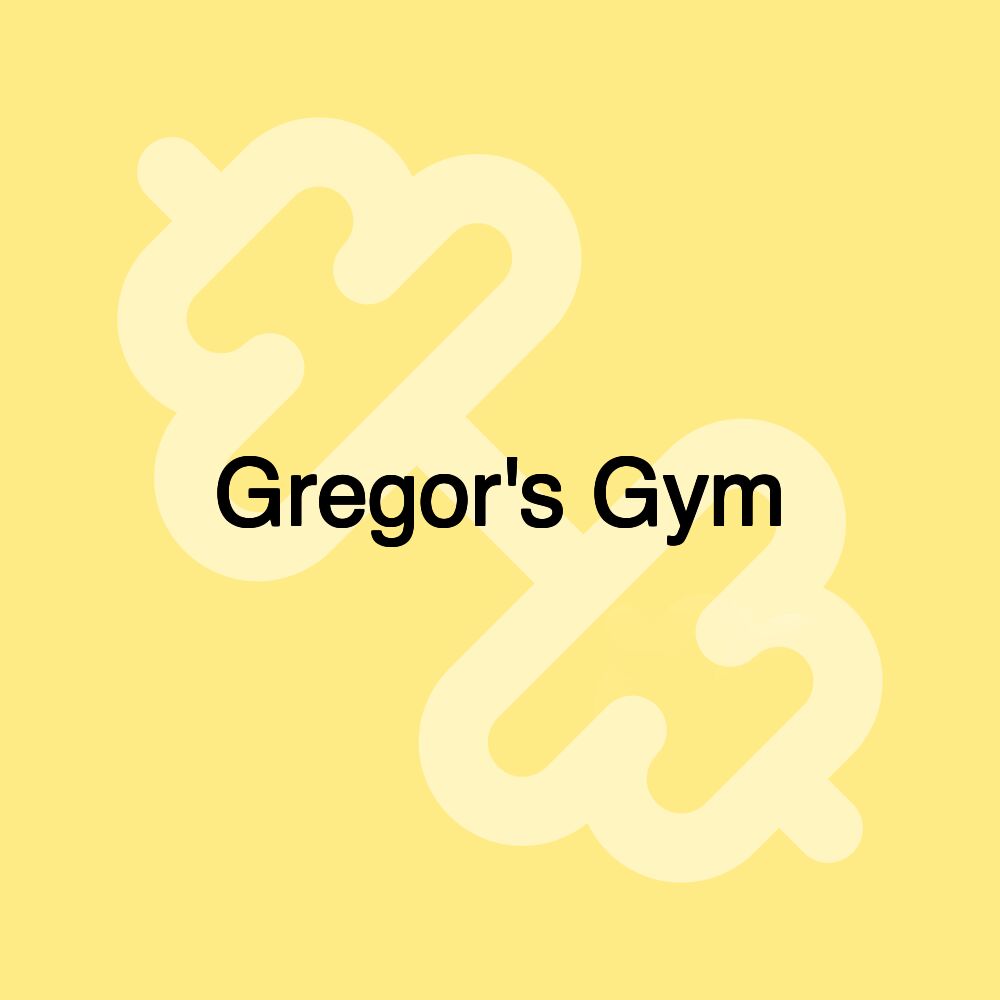 Gregor's Gym