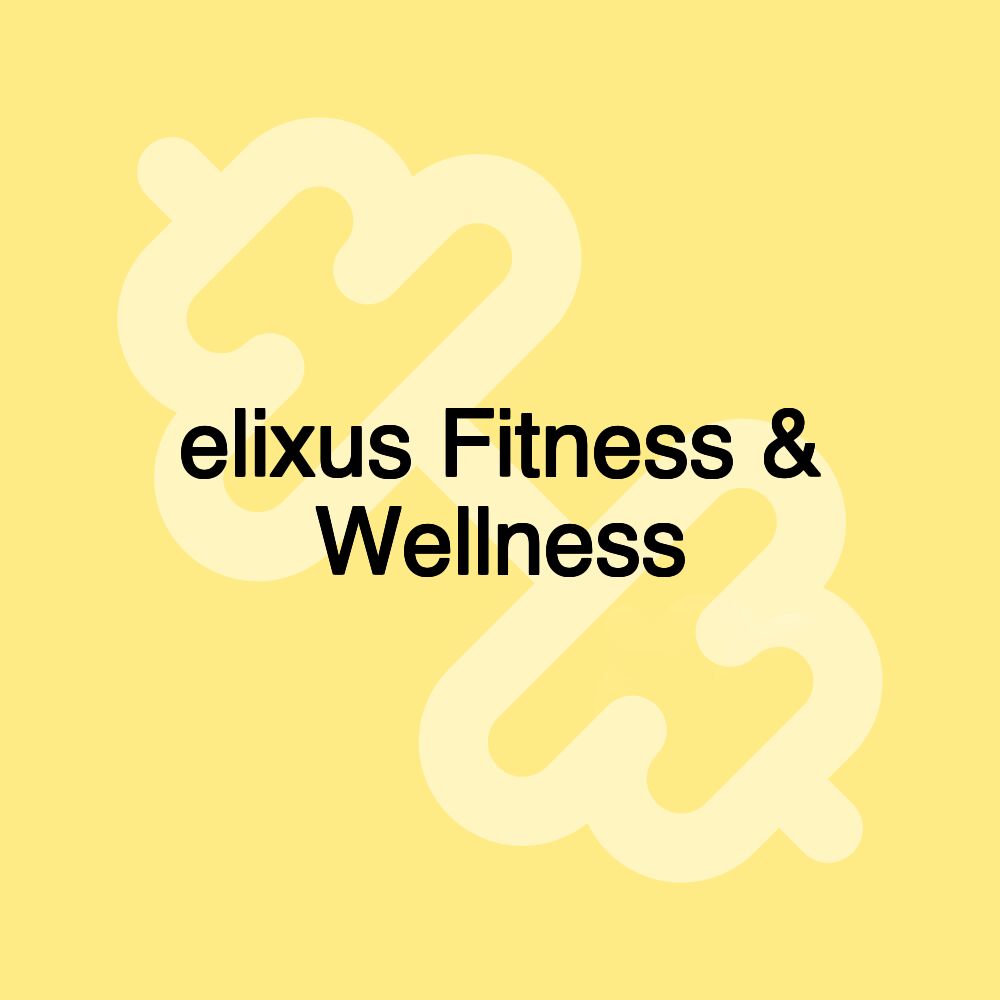 elixus Fitness & Wellness