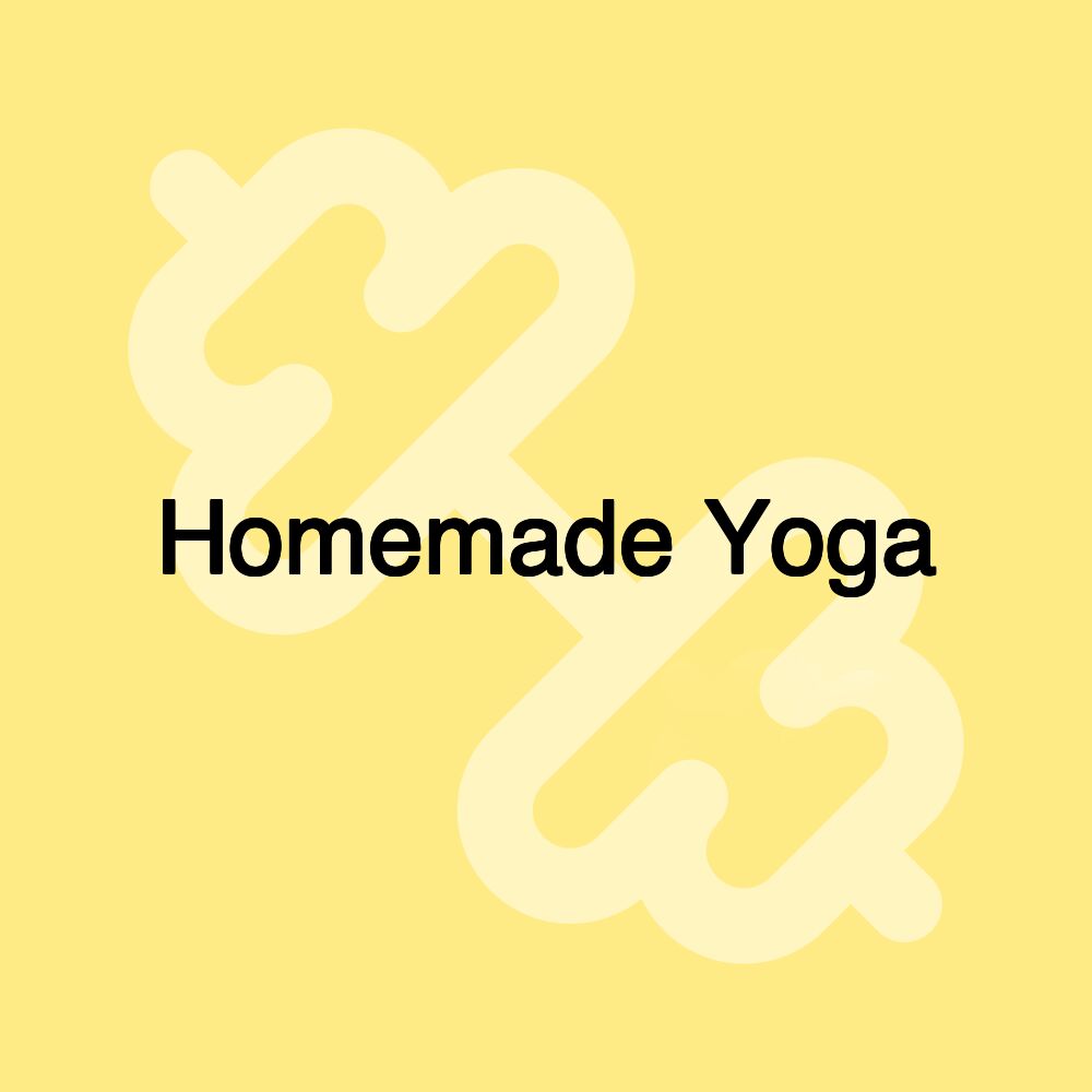 Homemade Yoga